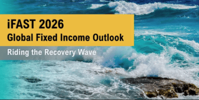 iFAST 2026 Global Fixed Income Outlook: Riding the Recovery Wave